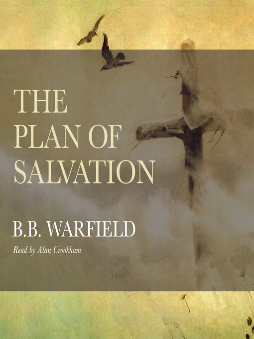 Title details for The Plan of Salvation by B.B. Warfield - Available